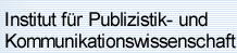 Institut f�r Publizistik- Und Kommunikationswissenschaft